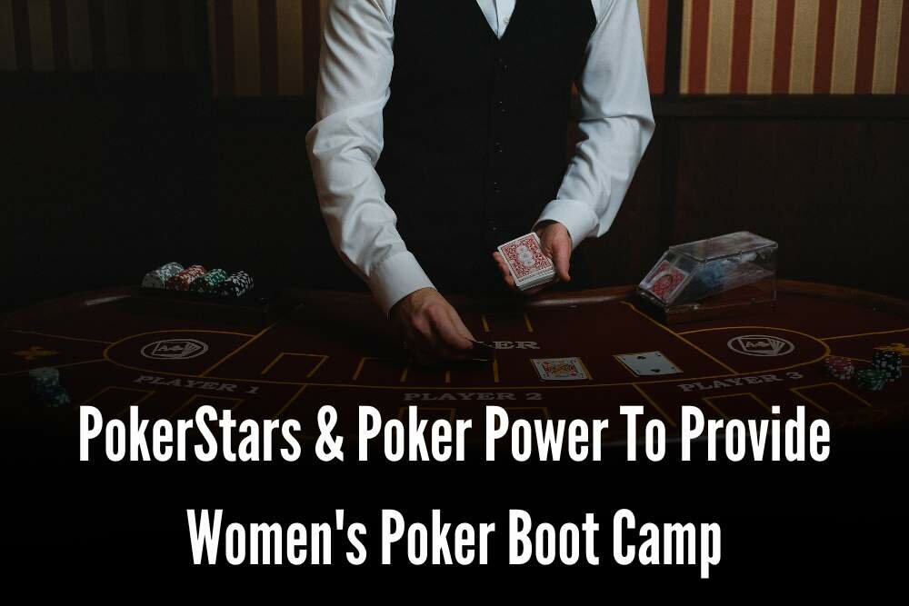 PokerStars & Poker Power To Provide Women's Poker Boot Camp
