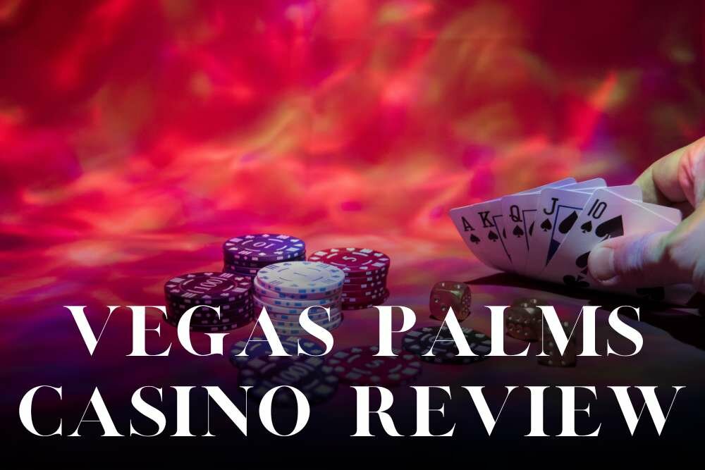 Vegas Palms Casino Review