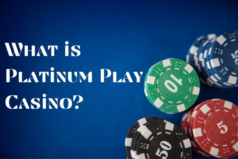 What is Platinum Play Casino